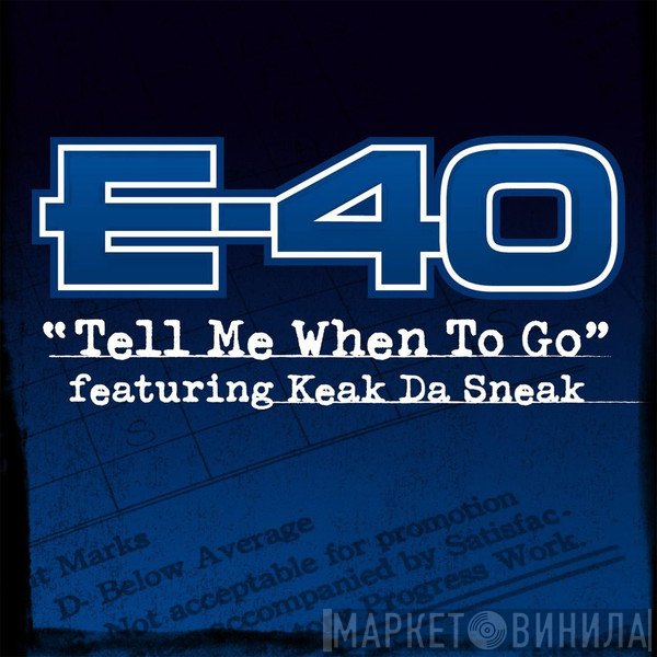 E-40 Feat. Keak Da Sneak  - Tell Me When To Go