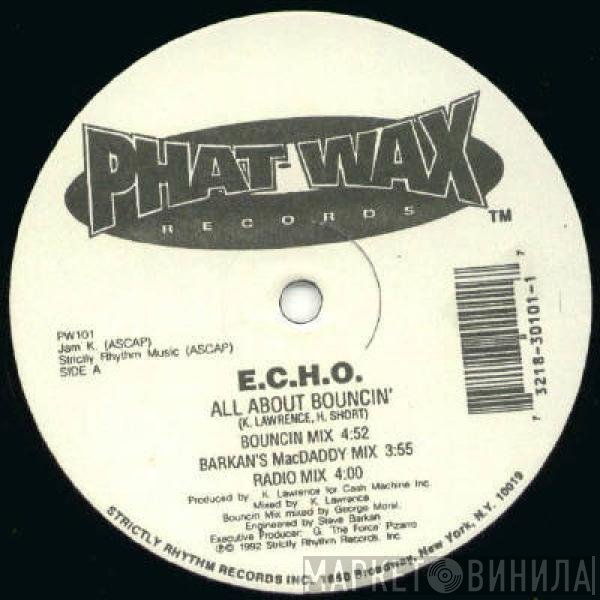 E.C.H.O.  - All About Bouncin'
