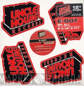 E-Dot - My All / R U Up 2 It?