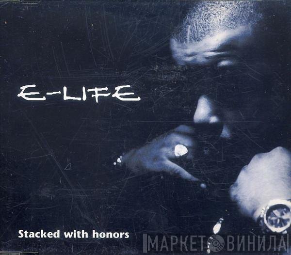 E-Life  - Stacked With Honors