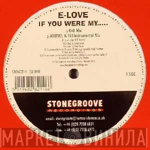 E-Love  - If You Were My.....