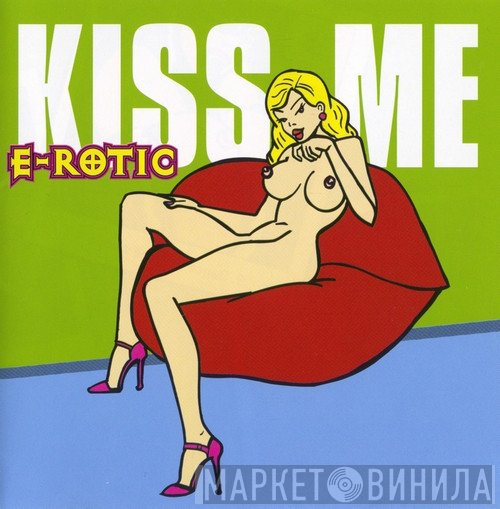 E-Rotic  - Kiss Me