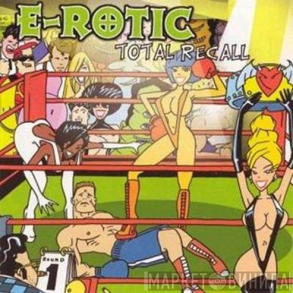 E-Rotic  - Total Recall