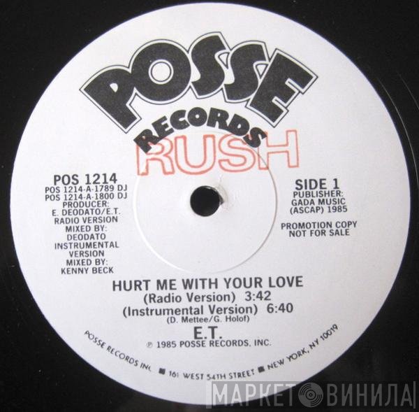 E.T.  - Hurt Me With Your Love