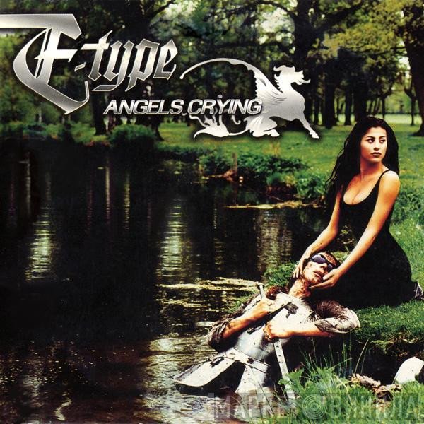 E-Type  - Angels Crying