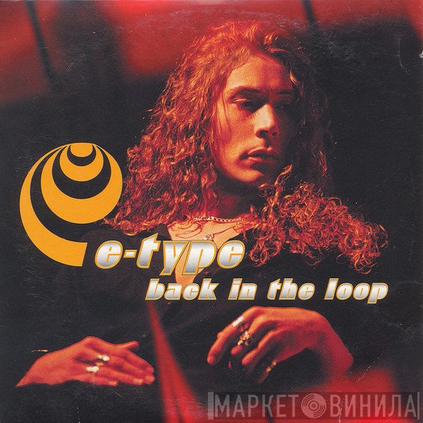 E-Type  - Back In The Loop