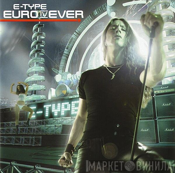E-Type  - Euro IV Ever