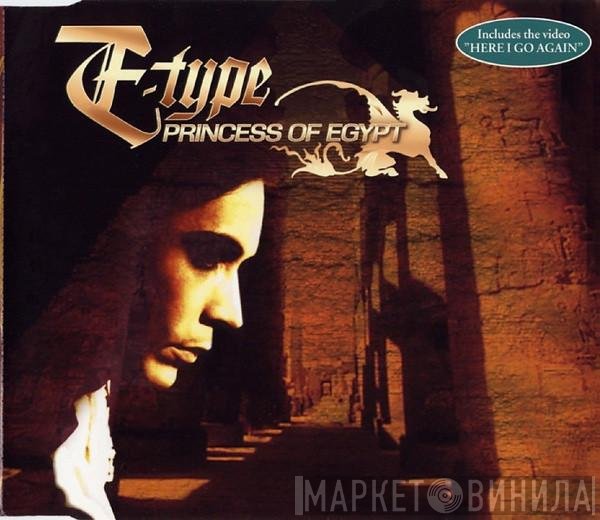 E-Type  - Princess Of Egypt