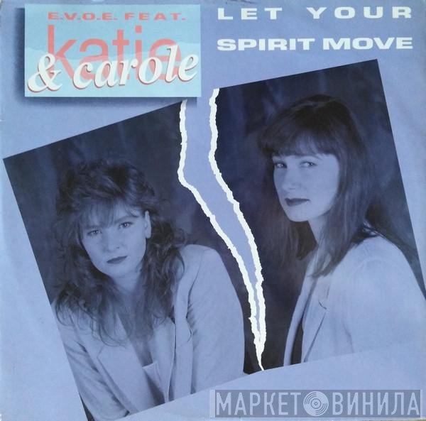 E.V.O.E., Katie & Carole - Let Your Spirit Move