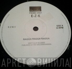 E.Z.K. - Ragga Ragga Ragga