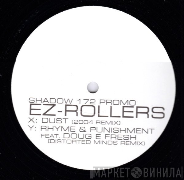 E-Z Rollers - Dust (2004 Remix) / Rhyme & Punishment (Distorted Minds Remix)