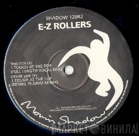E-Z Rollers - Tough At The Top (Remixes Pt. 2)