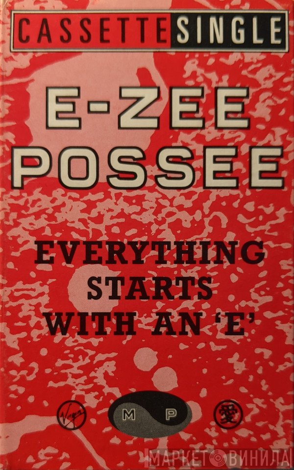 E-Zee Possee - Everything Starts With An 'E'