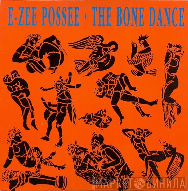 E-Zee Possee - The Bone Dance