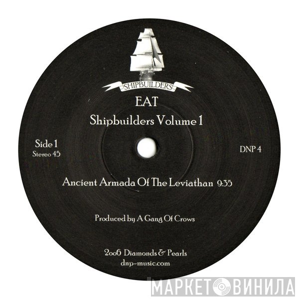 EAT - Shipbuilders Volume 1