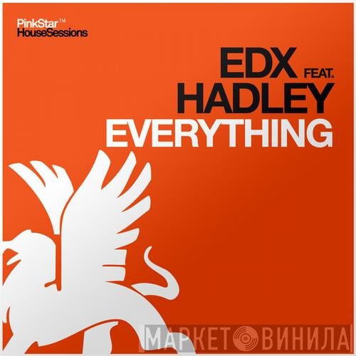 EDX Feat. Hadley  - Everything