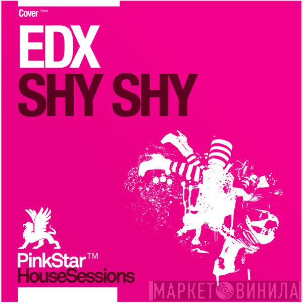 EDX  - Shy Shy