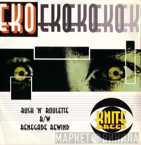EKO - Rush 'N' Roulette / Renegade Rewind