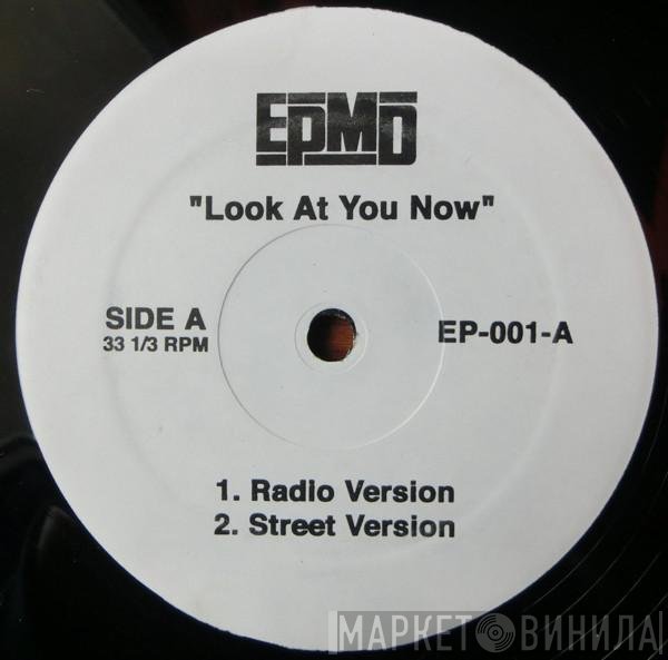 EPMD  - Look At You Now