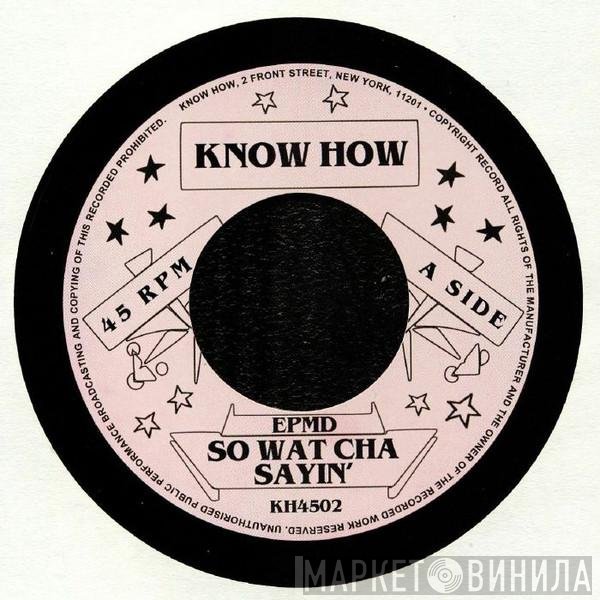 EPMD - So What Cha Sayin' /  You Gots To Chill