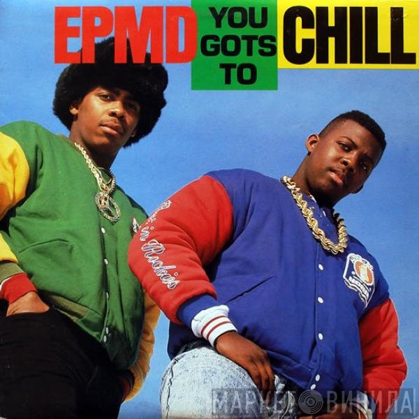 EPMD  - You Gots To Chill