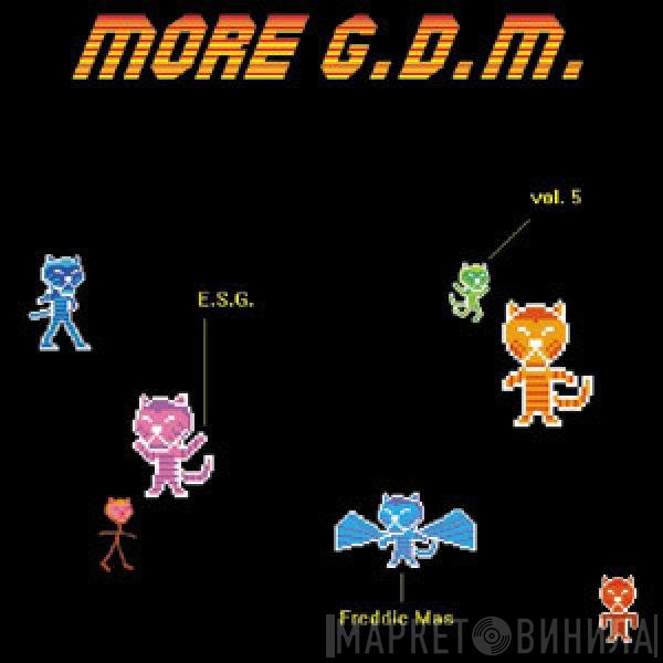 ESG, Freddie Mas - More G.D.M. Vol. 5