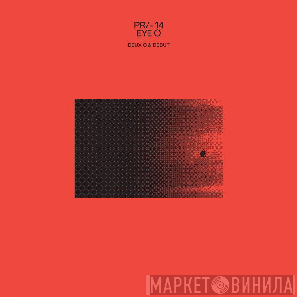 EYE O - Deux O & Debut
