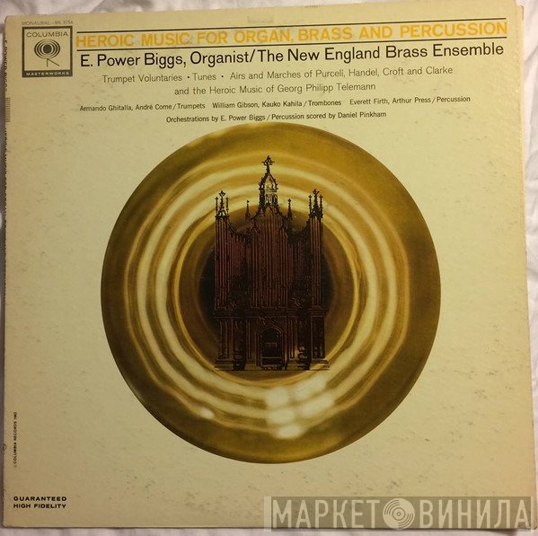 E. Power Biggs - Heroic Music For Organ, Brass And Perucssion