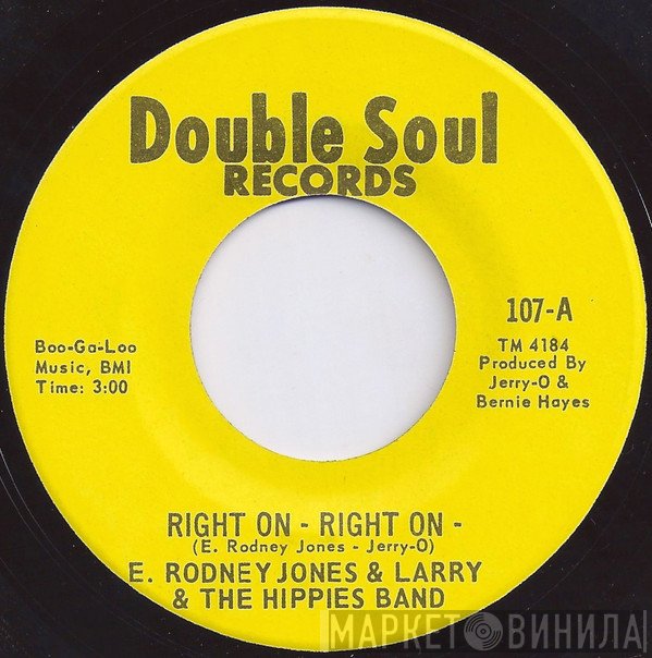 E. Rodney Jones, Larry &amp; The Hippies - Right On - Right On
