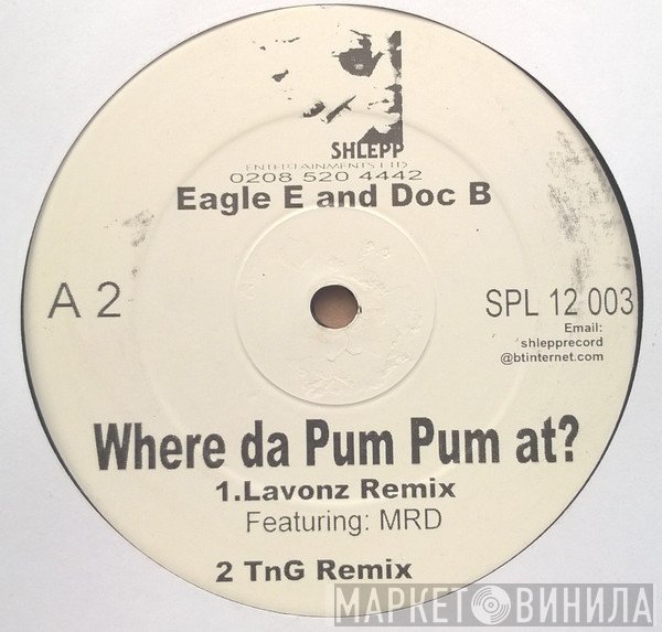 Eagle E &amp; Doc B, Abi - Where Da Pum Pum At?