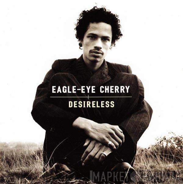 Eagle-Eye Cherry  - Desireless
