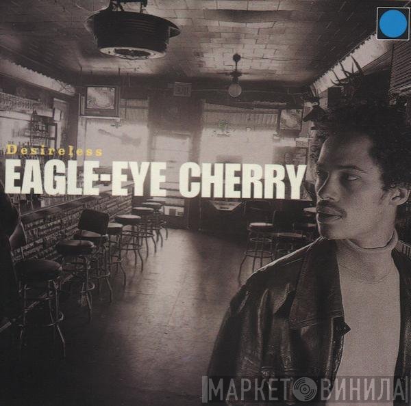 Eagle-Eye Cherry  - Desireless