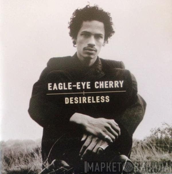 Eagle-Eye Cherry  - Desireless