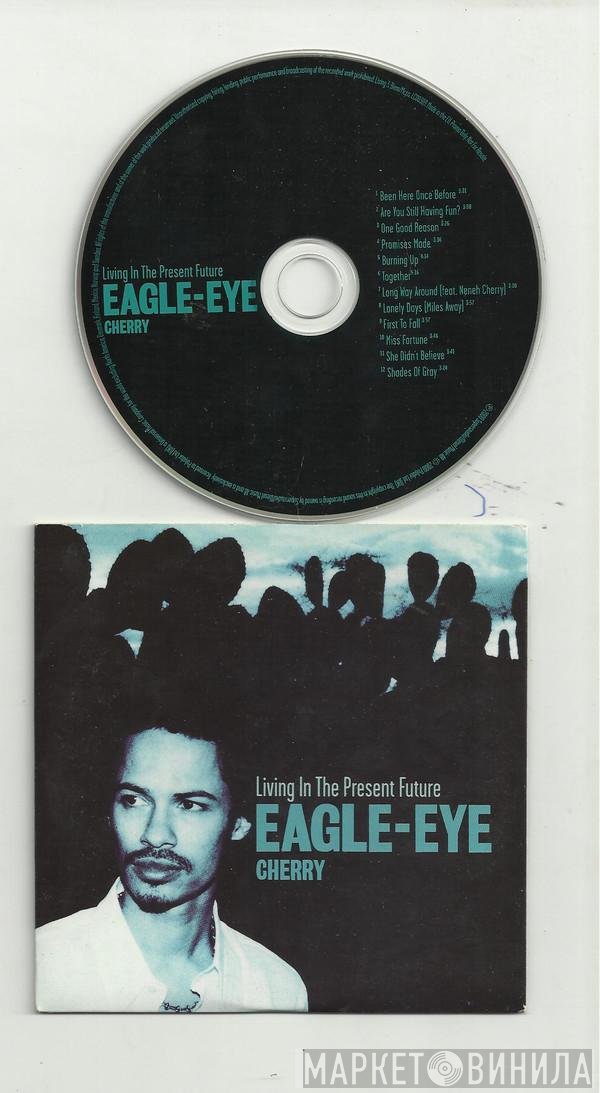 Eagle-Eye Cherry  - Living In The Present Future