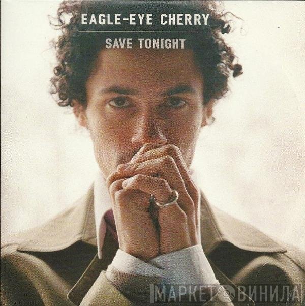 Eagle-Eye Cherry  - Save Tonight