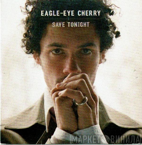 Eagle-Eye Cherry  - Save Tonight