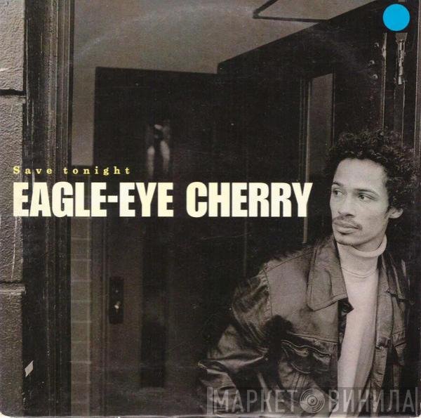 Eagle-Eye Cherry  - Save Tonight