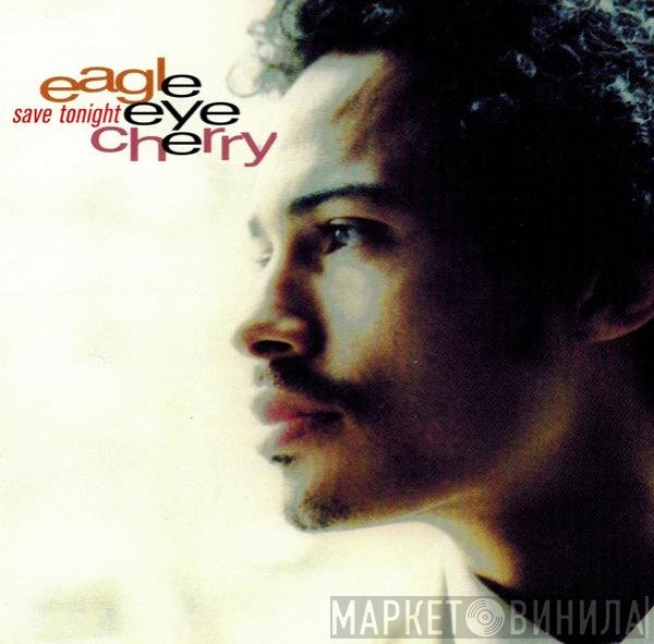 Eagle-Eye Cherry  - Save Tonight