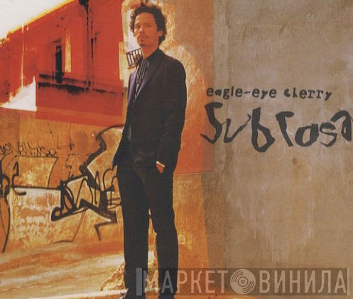 Eagle-Eye Cherry  - Sub Rosa