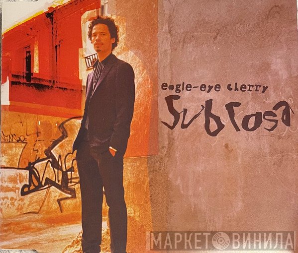 Eagle-Eye Cherry  - Sub Rosa