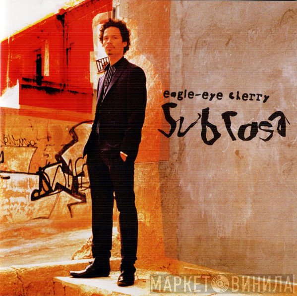 Eagle-Eye Cherry  - Sub Rosa