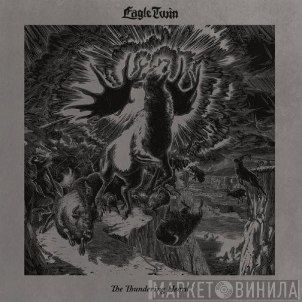 Eagle Twin - The Thundering Heard: Songs Of Hoof And Horn