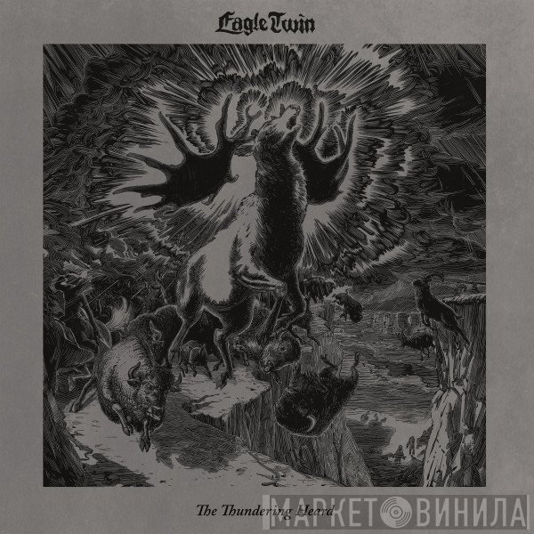 Eagle Twin - The Thundering Heard: Songs Of Hoof And Horn