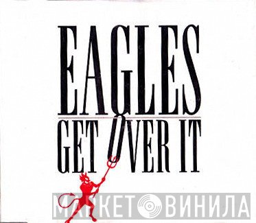 Eagles - Get Over It