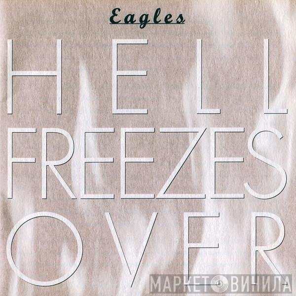 Eagles - Hell Freezes Over
