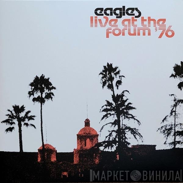 Eagles - Live At The Forum '76