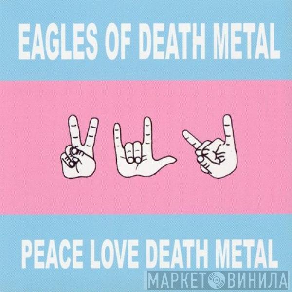 Eagles Of Death Metal - Peace Love Death Metal