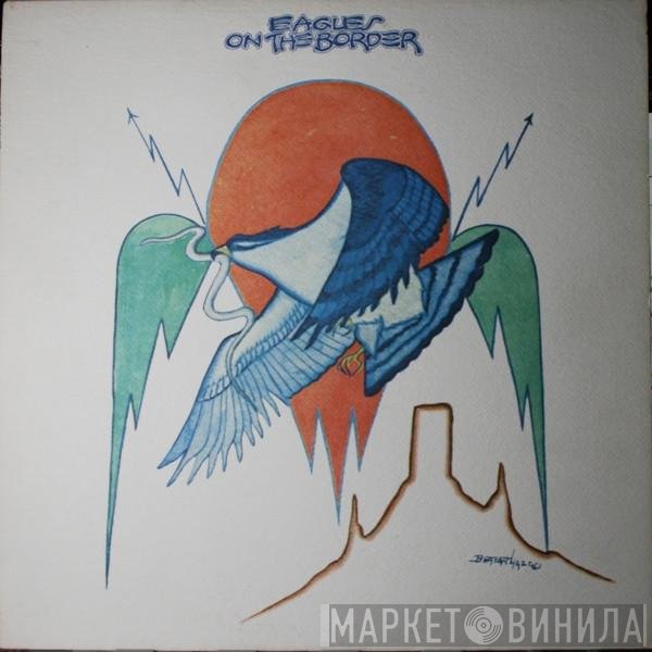 Eagles  - On The Border