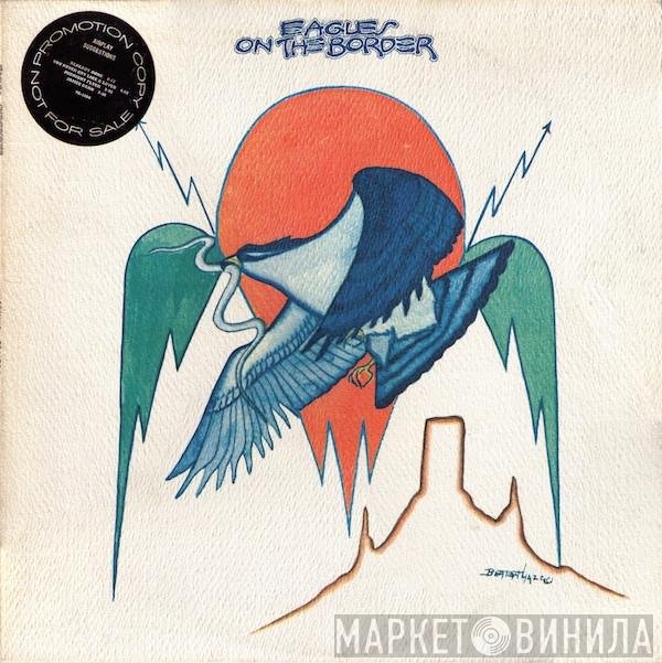 Eagles  - On The Border