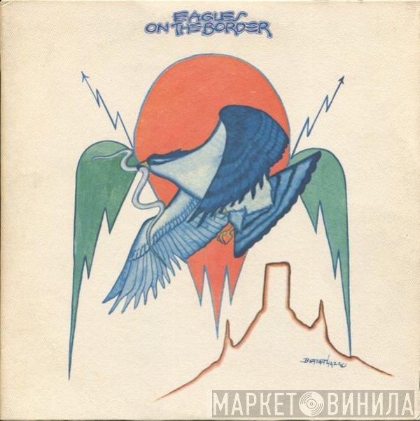 Eagles  - On The Border